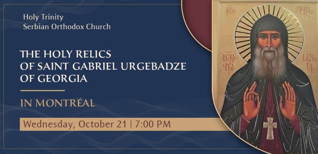 THE HOLY RELICS OF SAINT GABRIEL URGEBADZE OF GEORGIA IN MONTRÉAL